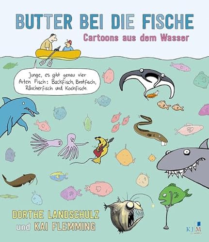 Butter bei die Fische: Cartoons aus dem Wasser von KJM Buchverlag